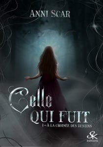 À la croisée des destins 1 - Celle qui fuit