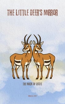 The Little Deer's Mirror: The Mask of Deceit - to  children, #4