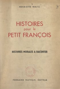 Histoires pour le petit François - Histoires morales à raconter