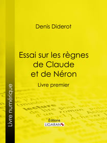 Essai sur les règnes de Claude et de Néron - Livre premier