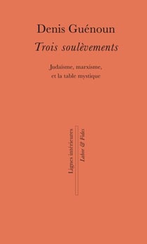 Trois soulèvements - Judaïsme, marxisme, et la table mystique