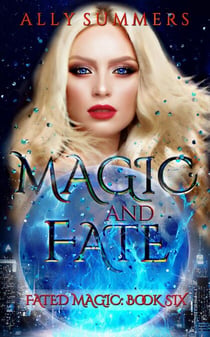 Magic and Fate - Fated Magic Series, #6