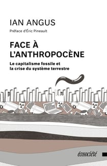 Face à l'Anthropocène - Le capitalisme fossile et la crise du système planétaire