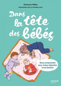 Dans la tête des bébés - Nous comprendre pour mieux répondre à nos besoins