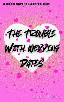 The Trouble with Wedding Dates
