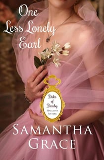 One Less Lonely Earl - Duke of Danby: Halliday Sisters, #2
