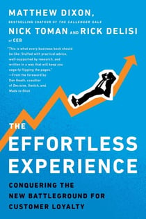 The Effortless Experience - Conquering the New Battleground for Customer Loyalty