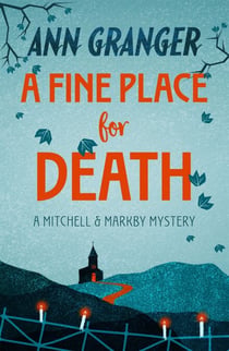 A Fine Place for Death (Mitchell & Markby 6) - A compelling Cotswold village crime novel of murder and intrigue