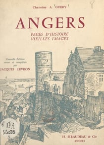 Angers - Pages d'histoire, vieilles images