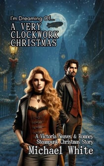 A Very Clockwork Christmas - The Adventures of Victoria & Romney, #7