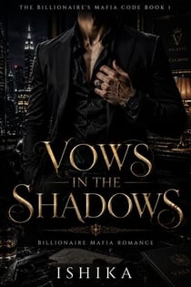 Vows in the Shadows: A Billionaire Mafia Romance - The Billionaire's Mafia Code, #1