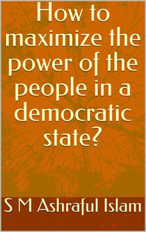 How to Maximize the Power of the People in a Democratic State?