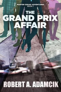 The Grand Prix Affair - Martini Squad Adventures, #1