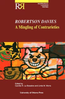 Robertson Davies - A Mingling of Contrarieties