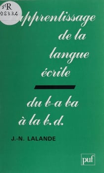 L'Apprentissage de la langue écrite - Du b-a ba à la B.D.