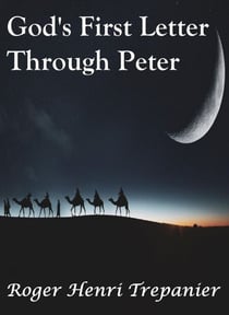God's First Letter Through Peter - The Word Of God Library, #11