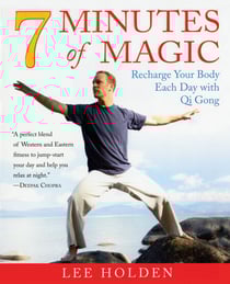 7 Minutes of Magic - Recharge Your Body Each Day with Qi Gong
