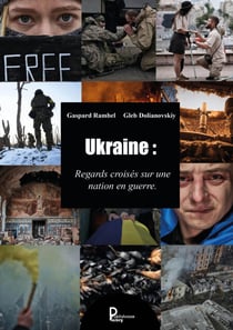 Ukraine : regards croisés sur une nation en guerre