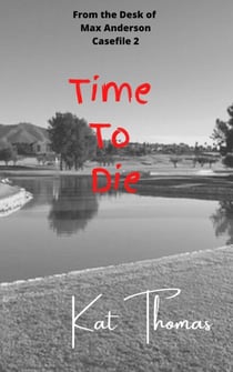 From the Desk of Max Anderson: Time to Die - From the Desk, #2