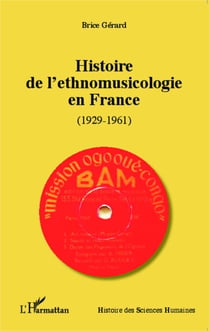 Histoire de l'ethnomusicologie en France - (1929-1961)
