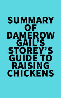 Summary of Damerow Gail's Storey's Guide to Raising Chickens