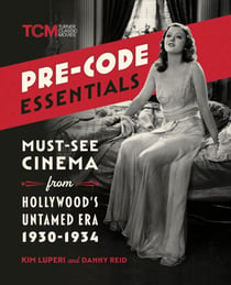 Pre-Code Essentials - Must-See Cinema from Hollywood's Untamed Era, 1930-1934