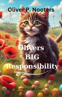Oliver P. Nooters Oliver's Big Responsibility - Oliver P. Nooters, #3