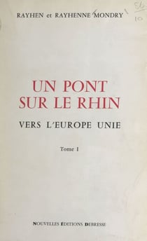 Un pont sur le Rhin vers l'Europe unie (1)
