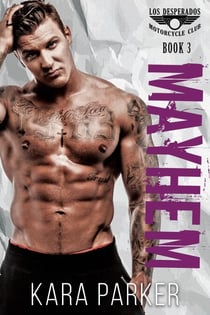 Mayhem: A Bad Boy Motorcycle Club Romance - Los Desperados MC, #3