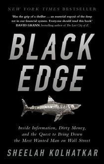 Black Edge - Inside Information, Dirty Money, and the Quest to Bring Down the Most Wanted Man on Wall Street