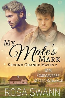 My Mate's Mark: MM Omegaverse Mpreg Romance - Second Chance Mates, #2