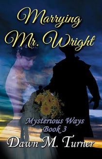 Marrying Mr. Wright - Mysterious Ways, #3