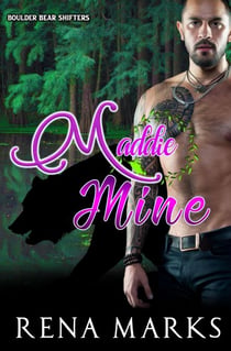 Maddie Mine - Boulder Bear Shifters