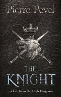 The Knight - A Tale from the High Kingdom