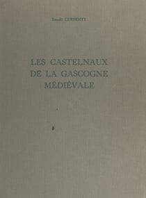 Les Castelnaux de la Gascogne médiévale - Gascogne gersoise