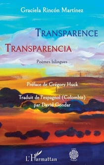 Transparence - Transparencia Poèmes bilingues - Poèmes bilingues