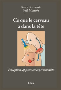 Ce que le cerveau a dans la tête - Perception, apparences et personnalité