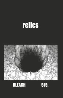 Bleach - T58 - Chapitre 515 - RELICS