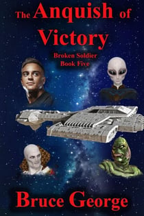 The Anguish of Victory (Broken Soldier book five) - Broken Soldier, #5