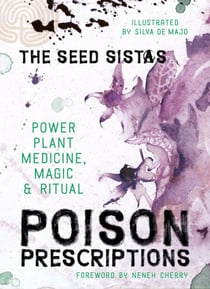 Poison Prescriptions - Power Plant Medicine, Magic &amp; Ritual