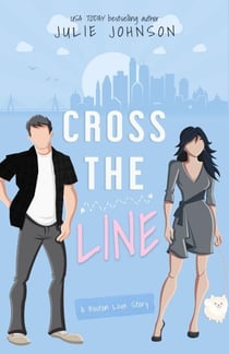 Cross the Line - The Boston Love Stories, #2