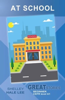 At School (Great Stories: Beginner) - Wayzgoose Graded Readers