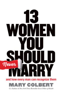 13 Women You Should Never Marry - And How Every Man Can Recognize Them