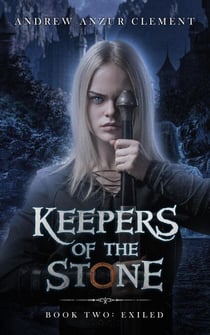 Exiled: Keepers of the Stone Book Two - Keepers of the Stone, #2
