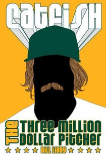 Catfish - The Three Million Dollar Pitcher