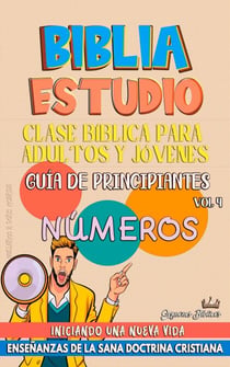 Clase Bíblica para Jóvenes y Adultos: Guía de principiantes: Números - Clase Bíblica Dominical Para Jóvenes y Adultos, #4