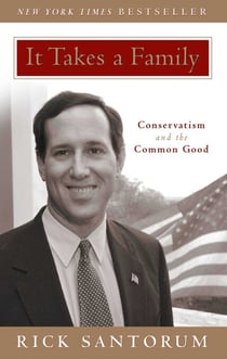 It Takes a Family - Conservatism and the Common Good