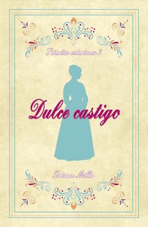 Dulce castigo - Señoritas victorianas, #2