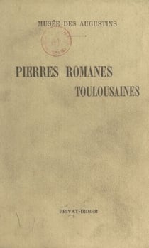 Pierres romanes de Saint-Etienne - La Daurade et Saint-Sernin