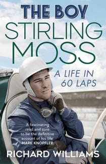 The Boy - Stirling Moss: A Life in 60 Laps